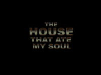 The House that Ate my Soul - 03.png