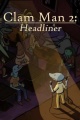 Clam Man 2 - Headliner - Portada.jpg
