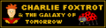 Charlie Foxtrot & the Galaxy of Tomorrow - Banner.png